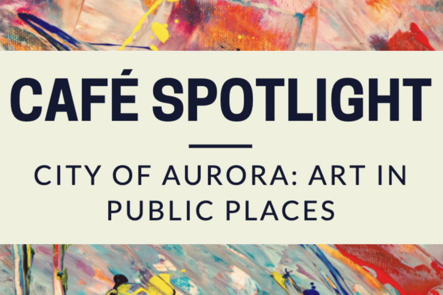 CaFE Spotlight - City of Aurora: Art in Public Places