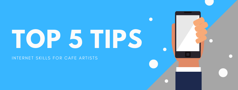 Blue background with Text with Top 5 Tips: Internet Skills for CaFE Artists. Person holding cell phone.