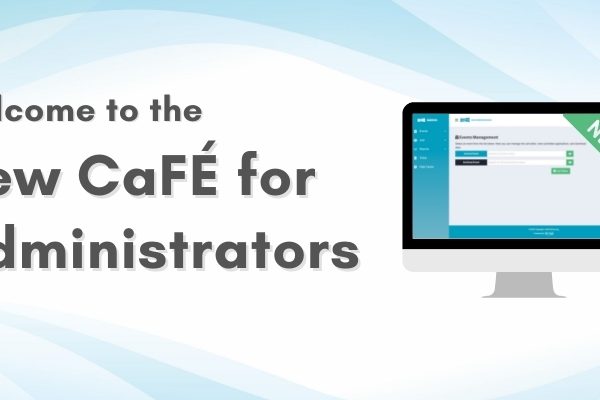 Blue/white background with computer on top and text that says "Welcome to the New CaFE for Administrators"