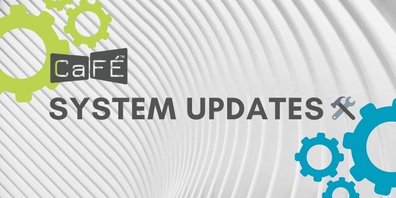 Image of the CaFE logo over text that reads, "System Updates" with a hammer and wrench emoji and green and blue gears in the background