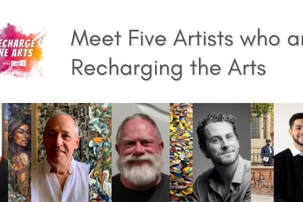 Recharge the Arts with CaFÉ logo next to text, "Meet Five Artists who are Recharging the Arts" above five images of artist headshots and five artwork images