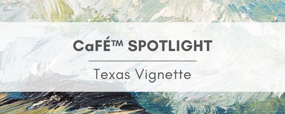 CaFE Spotlight: Texas Vignette Featured Image over an abstract oil painting background of greens and blues